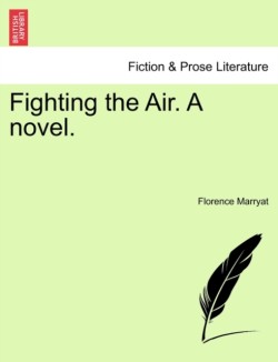 Fighting the Air. a Novel.