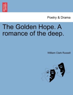 Golden Hope. a Romance of the Deep.