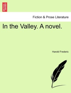 In the Valley. a Novel.