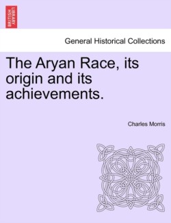 Aryan Race, Its Origin and Its Achievements.