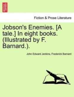 Jobson's Enemies. [A Tale.] in Eight Books. Book VII