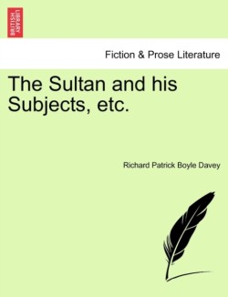 Sultan and His Subjects, Etc.
