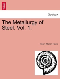 Metallurgy of Steel. Vol. 1.