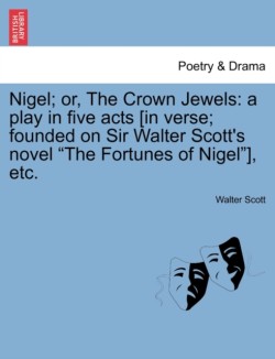Nigel; Or, the Crown Jewels