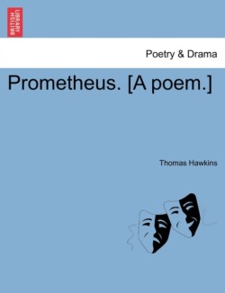 Prometheus. [A Poem.]