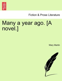 Many a Year Ago. [A Novel.]