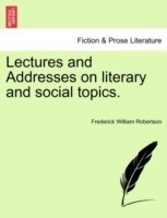 Lectures and Addresses on Literary and Social Topics.