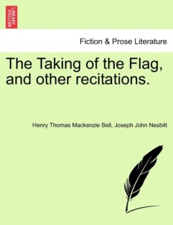 Taking of the Flag, and Other Recitations.