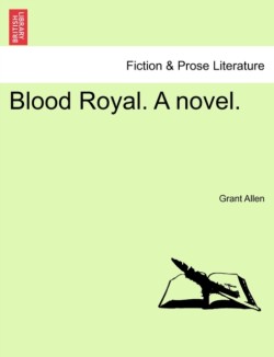 Blood Royal. a Novel.