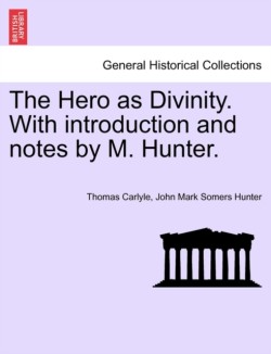 Hero as Divinity. with Introduction and Notes by M. Hunter.