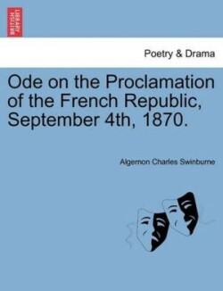 Ode on the Proclamation of the French Republic, September 4th, 1870.