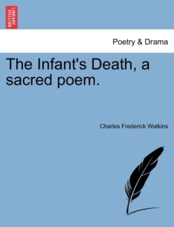 Infant's Death, a Sacred Poem.