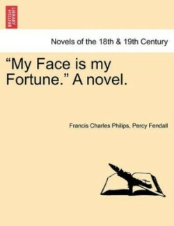 My Face Is My Fortune. a Novel.