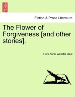 Flower of Forgiveness [And Other Stories]. Vol. II.