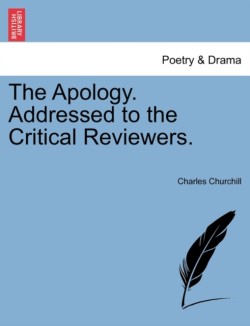 Apology. Addressed to the Critical Reviewers.