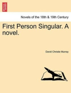 First Person Singular. a Novel. Vol. III