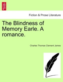 Blindness of Memory Earle. a Romance.