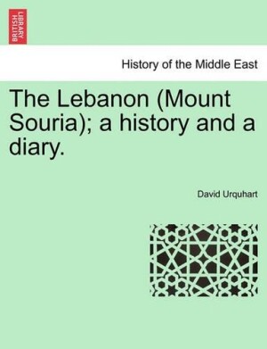 Lebanon (Mount Souria); A History and a Diary. Vol. II.