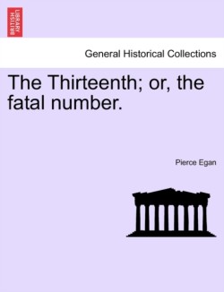 Thirteenth; Or, the Fatal Number.