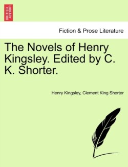Novels of Henry Kingsley. Edited by C. K. Shorter.