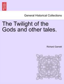 Twilight of the Gods and Other Tales.