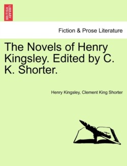 Novels of Henry Kingsley. Edited by C. K. Shorter.