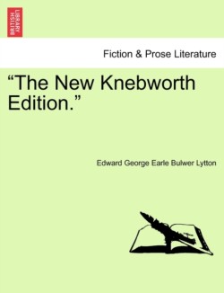 "The New Knebworth Edition."