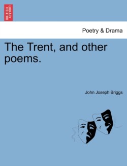 Trent, and Other Poems.