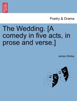 Wedding. [A Comedy in Five Acts, in Prose and Verse.]