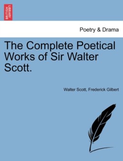 Complete Poetical Works of Sir Walter Scott.