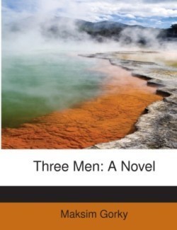 Three Men: A Novel