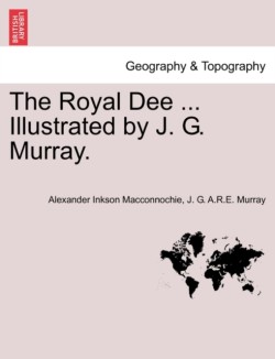 Royal Dee ... Illustrated by J. G. Murray.