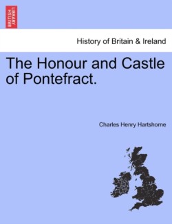 Honour and Castle of Pontefract.
