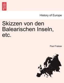 Skizzen Von Den Balearischen Inseln, Etc.