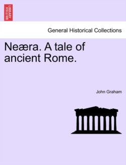 Ne Ra. a Tale of Ancient Rome.