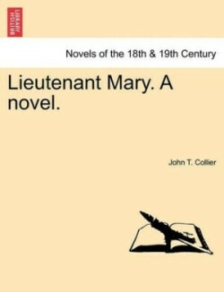 Lieutenant Mary. a Novel. Vol. II.