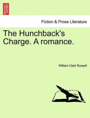 Hunchback's Charge. a Romance. Vol. I