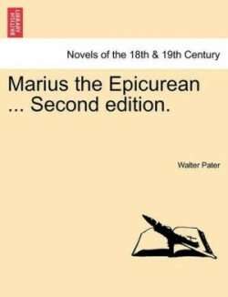 Marius the Epicurean ... Second Edition.