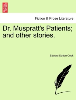 Dr. Muspratt's Patients; And Other Stories.