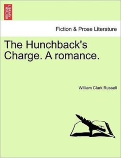 Hunchback's Charge. a Romance.