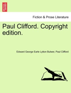 Paul Clifford. Copyright Edition.