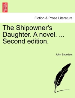 Shipowner's Daughter. a Novel. ... Second Edition.