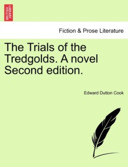 Trials of the Tredgolds. a Novel Second Edition.