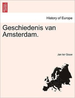 Geschiedenis Van Amsterdam.