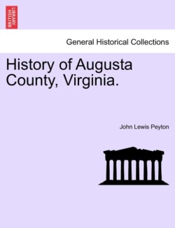 History of Augusta County, Virginia.