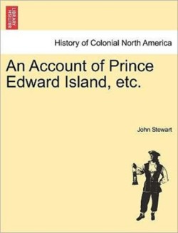 Account of Prince Edward Island, Etc.