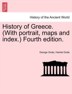 History of Greece. (With portrait, maps and index.) Fourth edition.