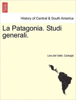 Patagonia. Studi Generali. Serie Quarta