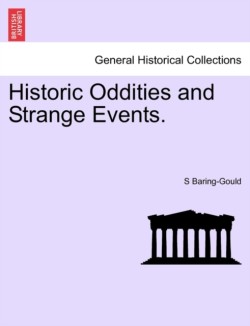 Historic Oddities and Strange Events.