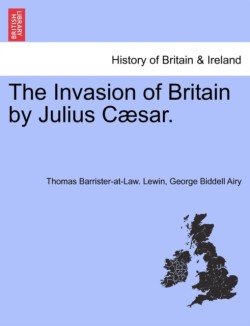 Invasion of Britain by Julius C Sar.